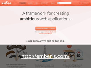 http://emberjs.com/
 