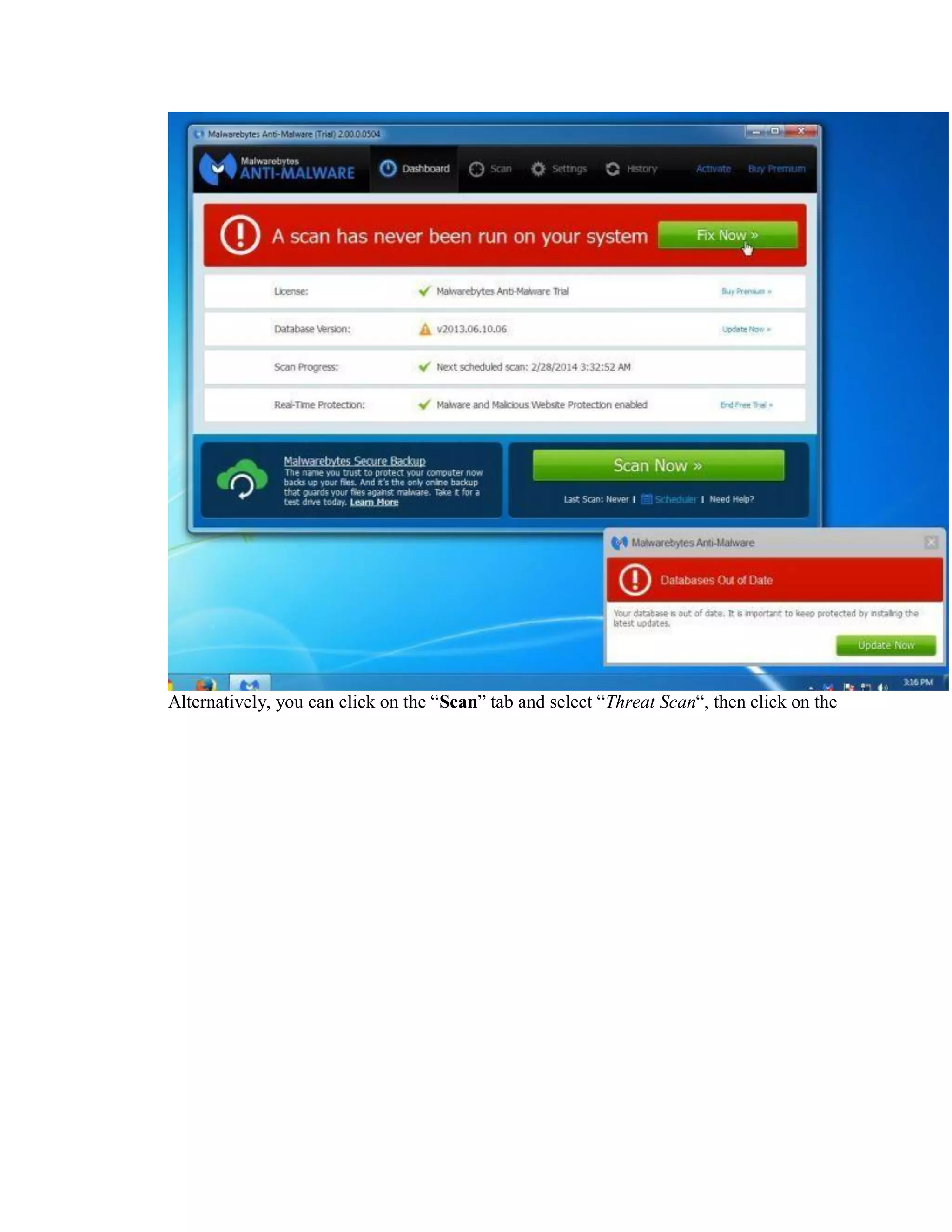 Alternatively, you can click on the “Scan” tab and select “Threat Scan“, then click on the
 