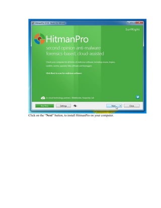 Click on the “Next” button, to install HitmanPro on your computer.
 