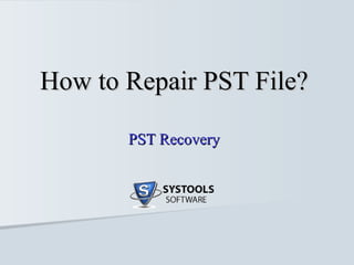 How to Repair PST File? PST Recovery 