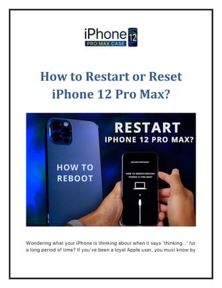 How to Restart or Reset
iPhone 12 Pro Max?
 