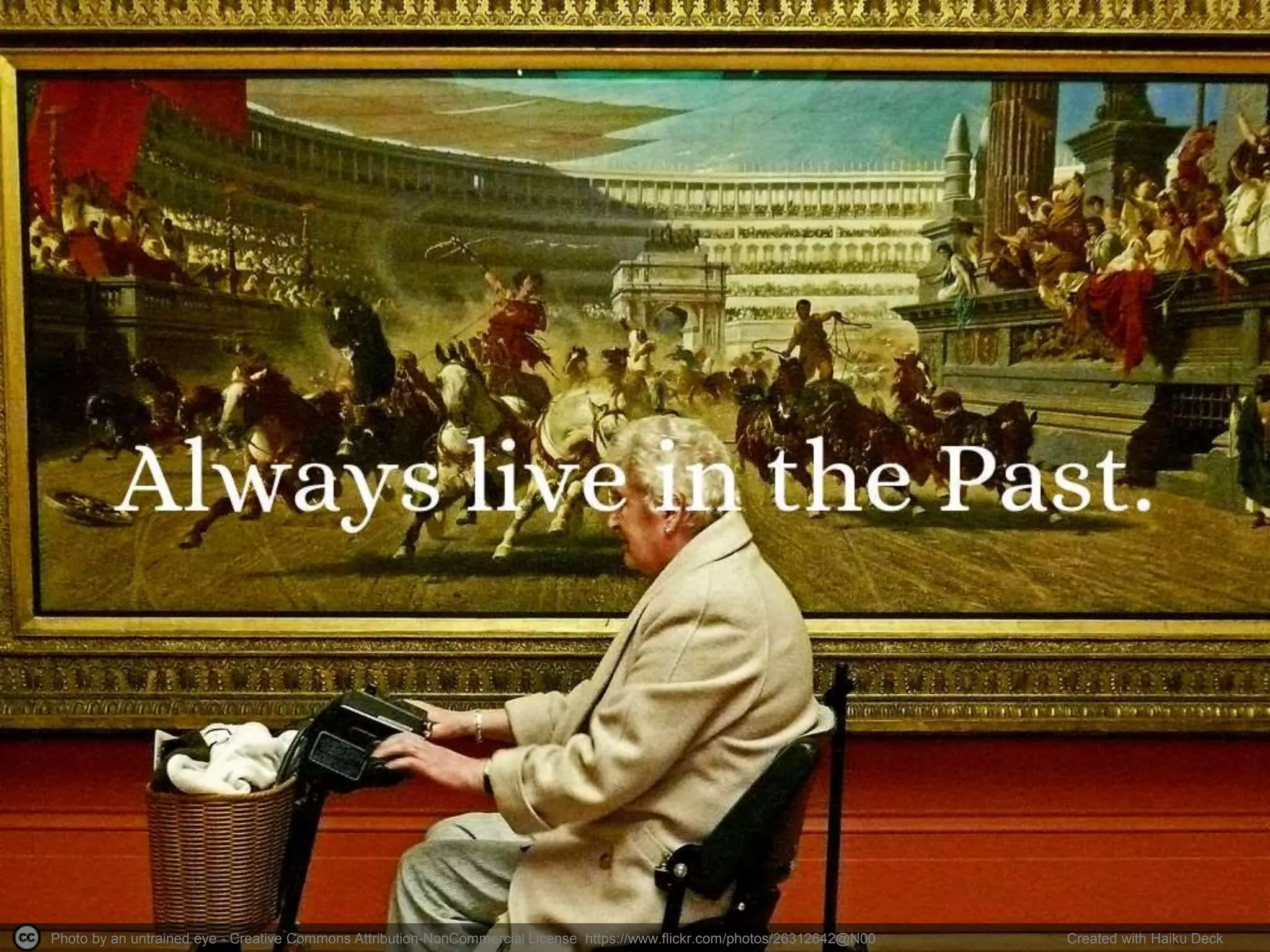 Photo by an untrained eye - Creative Commons Attribution-NonCommercial License https://www.flickr.com/photos/26312642@N00 Created with Haiku Deck 
 