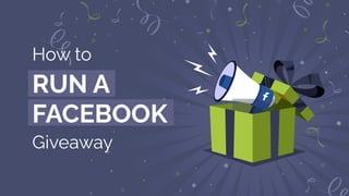 Run a 

Facebook
How to
Giveaway
 