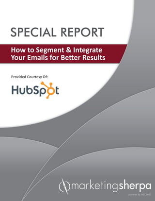 SPECIAL REPORT
How to Segment & Integrate


Provided Courtesy Of:
 