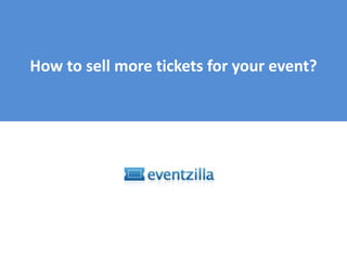 How to sell more tickets for your event? 