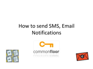 How to send SMS, Email Notifications 