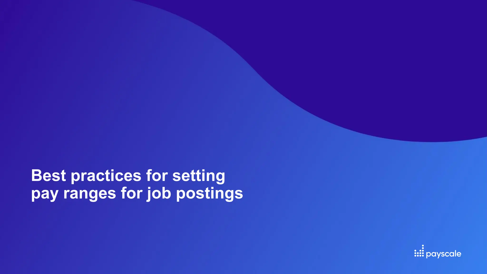 Best practices for setting
pay ranges for job postings
 