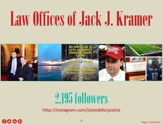 Law Offices of Jack J. Kramer 
http://instagram.com/jstandsforjustice 
2,195 followers 
33 
Page 1 Solutions  