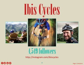 Ibis Cycles 
http://instagram.com/ibiscycles 
4,549 followers 
32 
Page 1 Solutions  