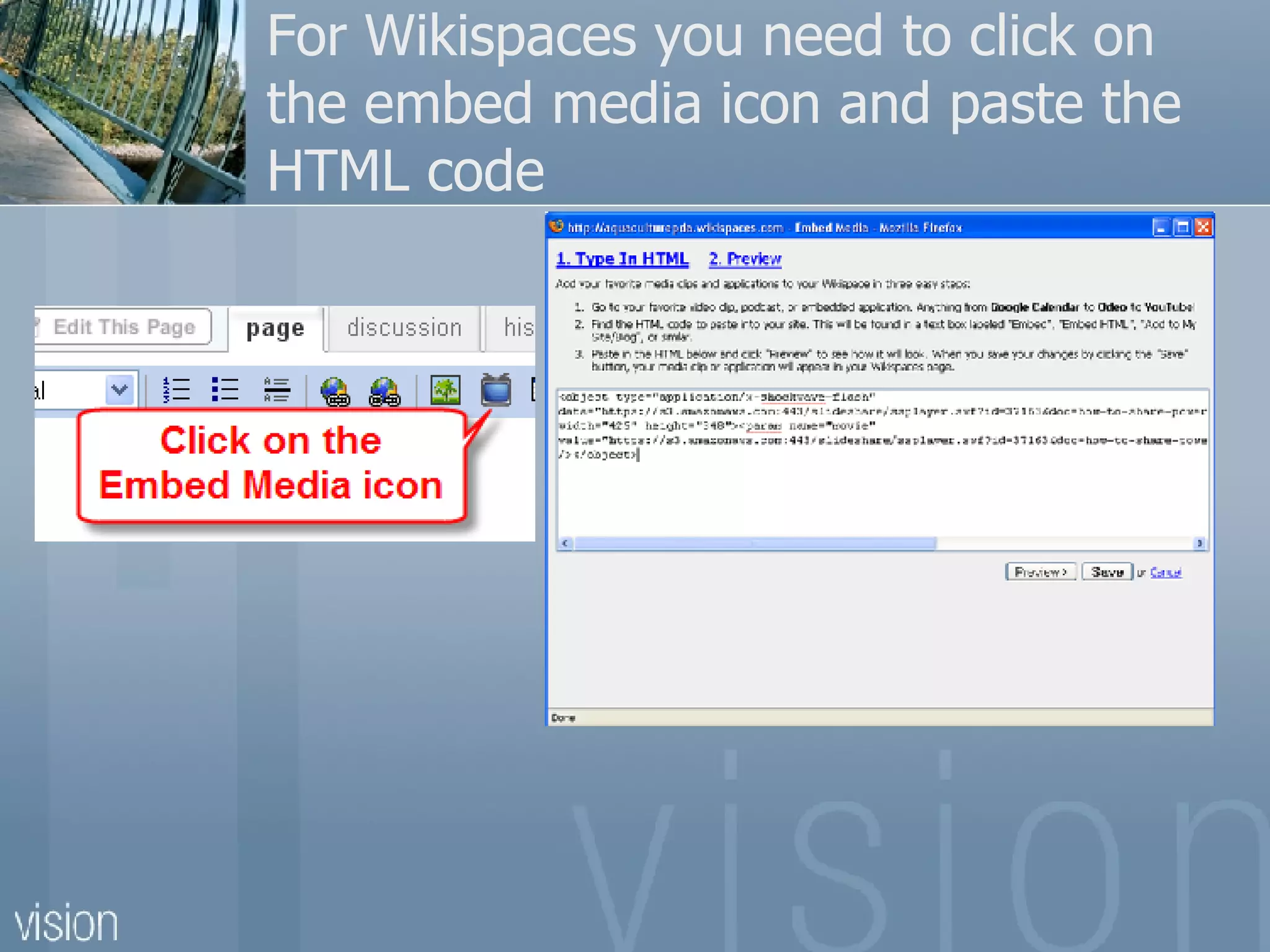 For Wikispaces you need to click on the embed media icon and paste the HTML code