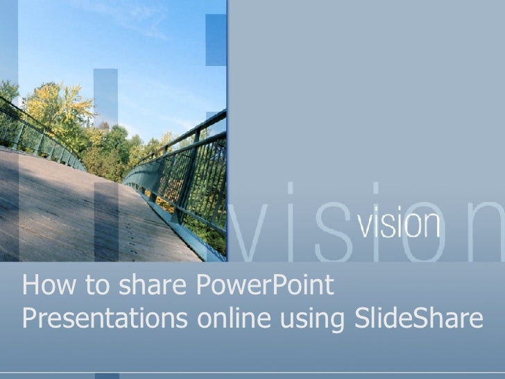 how to share a powerpoint presentation using slideshare