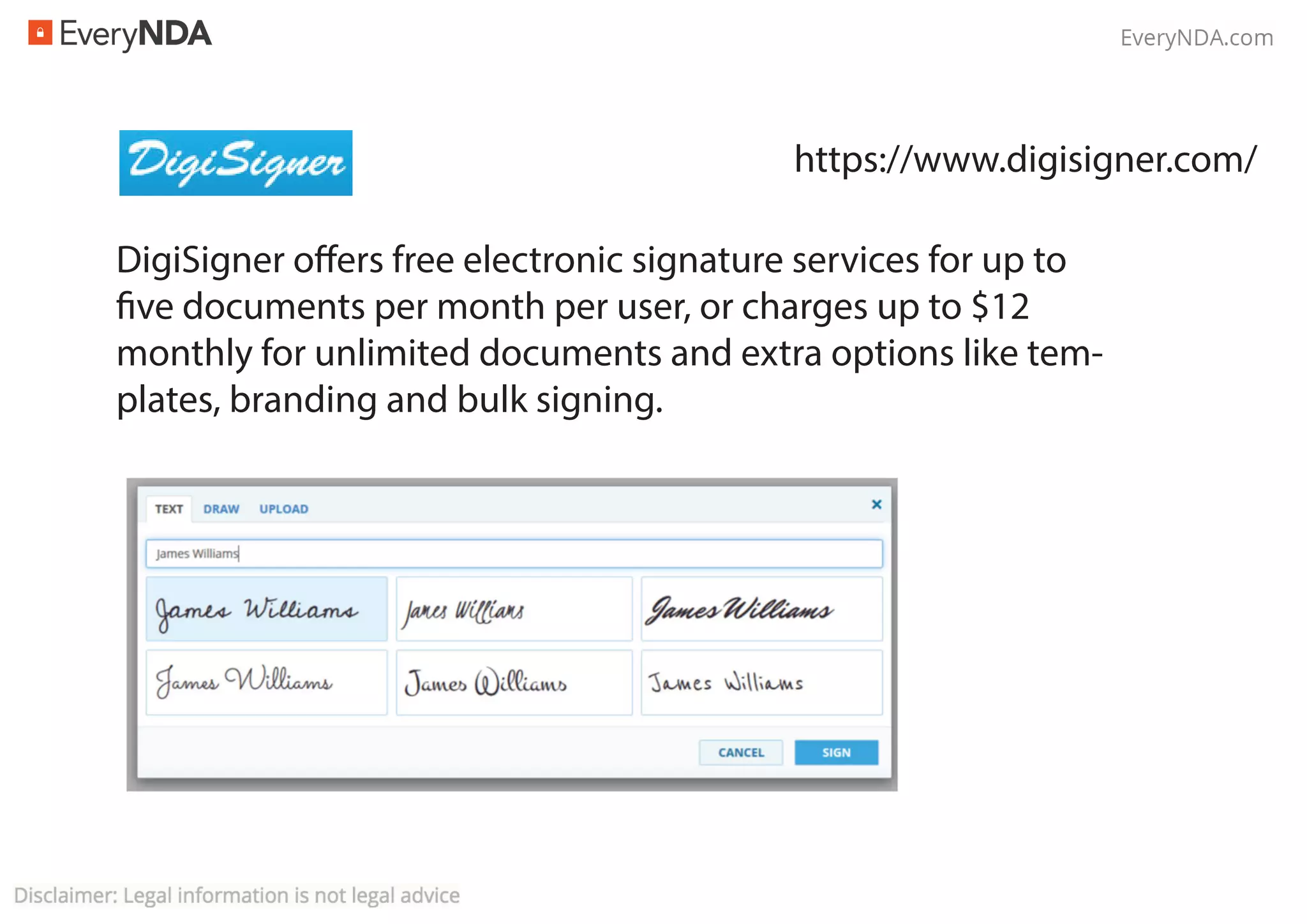 DigiSigner offers free electronic signature services for up to
five documents per month per user, or charges up to $12
monthly for unlimited documents and extra options like tem-
plates, branding and bulk signing.
https://www.digisigner.com/