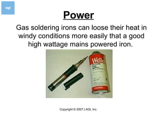 Power Gas soldering irons can loose their heat in windy conditions more easily that a good high wattage mains powered iron.  