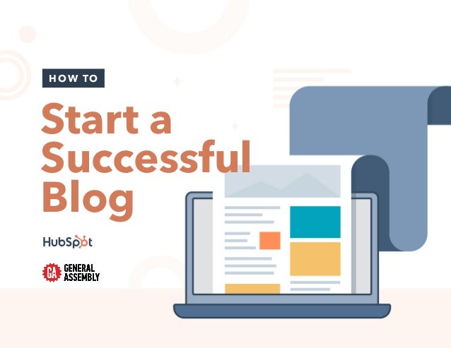 1
HOW TO
Start a
Successful
Blog
 
