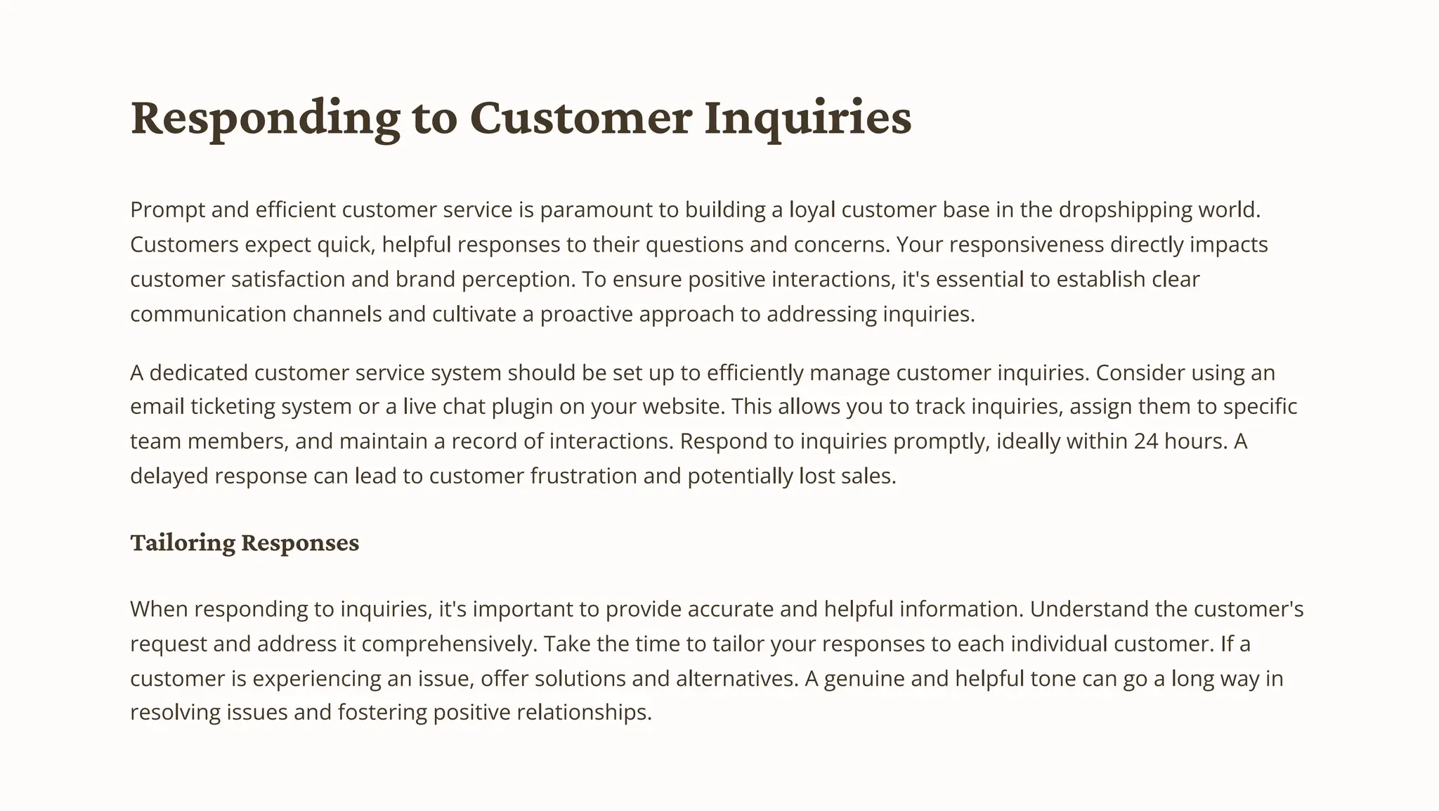 Responding to Customer Inquiries
Prompt and efficient customer service is paramount to building a loyal customer base in the dropshipping world.
Customers expect quick, helpful responses to their questions and concerns. Your responsiveness directly impacts
customer satisfaction and brand perception. To ensure positive interactions, it's essential to establish clear
communication channels and cultivate a proactive approach to addressing inquiries.
A dedicated customer service system should be set up to efficiently manage customer inquiries. Consider using an
email ticketing system or a live chat plugin on your website. This allows you to track inquiries, assign them to specific
team members, and maintain a record of interactions. Respond to inquiries promptly, ideally within 24 hours. A
delayed response can lead to customer frustration and potentially lost sales.
Tailoring Responses
When responding to inquiries, it's important to provide accurate and helpful information. Understand the customer's
request and address it comprehensively. Take the time to tailor your responses to each individual customer. If a
customer is experiencing an issue, offer solutions and alternatives. A genuine and helpful tone can go a long way in
resolving issues and fostering positive relationships.
 