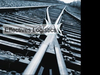Effectives Logistics 