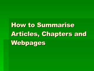 How to Summarise Articles, Chapters and Webpages  