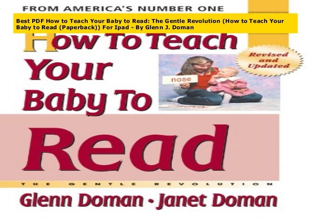 Best Pdf How To Teach Your Baby To Read The Gentle Revolution How T