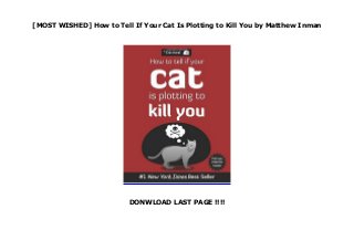 [MOST WISHED] How to Tell If Your Cat Is Plotting to Kill You by Matthew Inman
DONWLOAD LAST PAGE !!!!
Details Product How to Tell If Your Cat Is Plotting to Kill You : If your cat is kneading you, that's not a sign of affection. Your cat is actually checking your internal organs for weakness. If your cat brings you a dead animal, this isn't a gift. It's a warning. How to Tell If Your Cat Is Plotting to Kill You is an offering of cat comics, facts, and instructional guides from the creative wonderland at TheOatmeal.com.How to Tell If Your Cat Is Plotting to Kill You presents fan favorites, such as "Cat vs. Internet," "How to Pet a Kitty," and "The Bobcats," plus 17 brand-new, never-before-seen cat jokes. A pullout poster is included at the back of the book. Download Click This Link https://pencurrymhekkitmbm.blogspot.ro/?book=1449410243
 