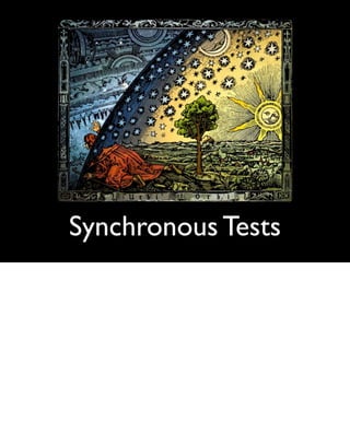 Synchronous Tests
 