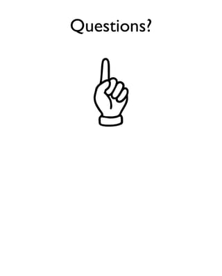 Questions?
 