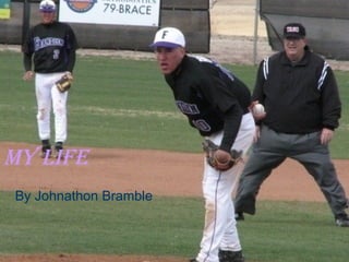 How to Throw a baseball By Johnathon Bramble My Life By Johnathon Bramble 