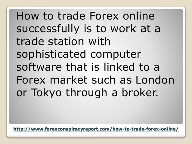 How to trade forex online