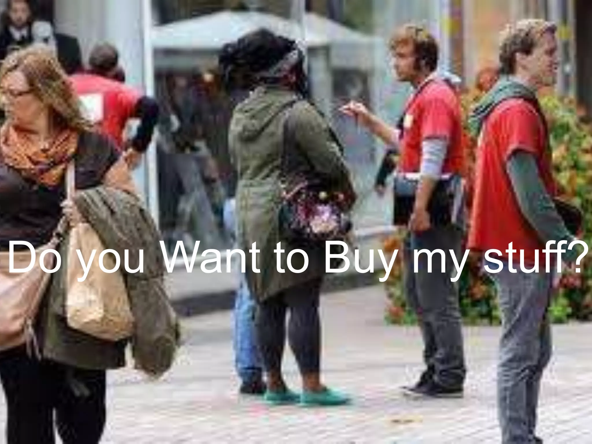 Do you Want to Buy my stuff?