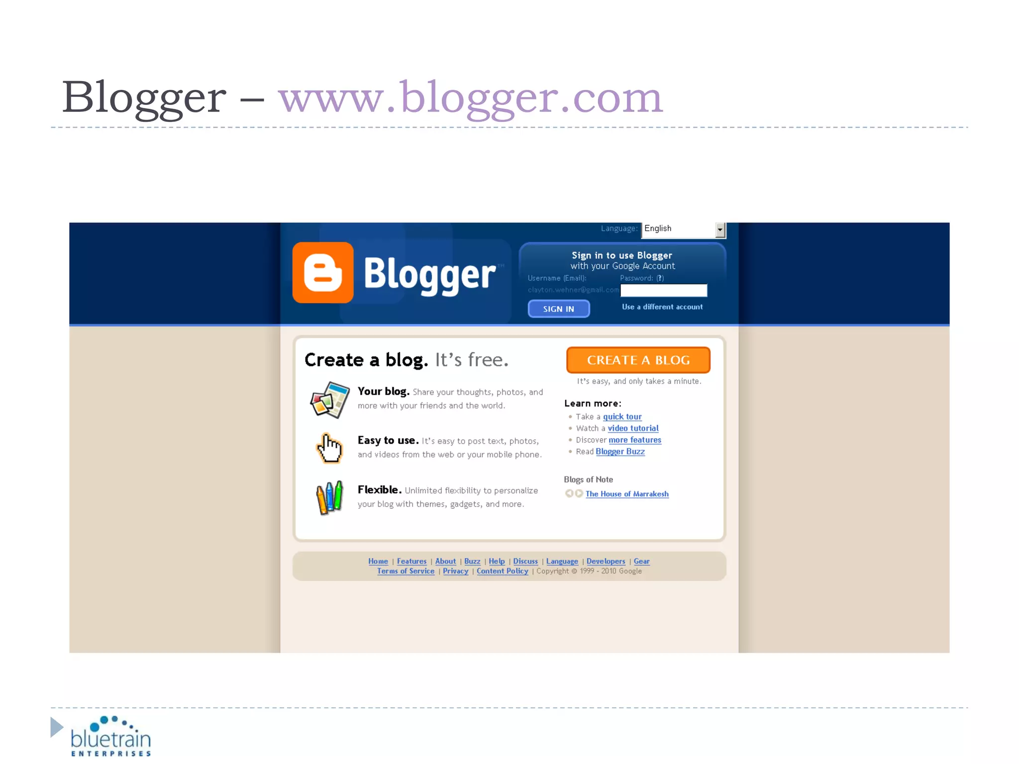 Blogger –  www.blogger.com   