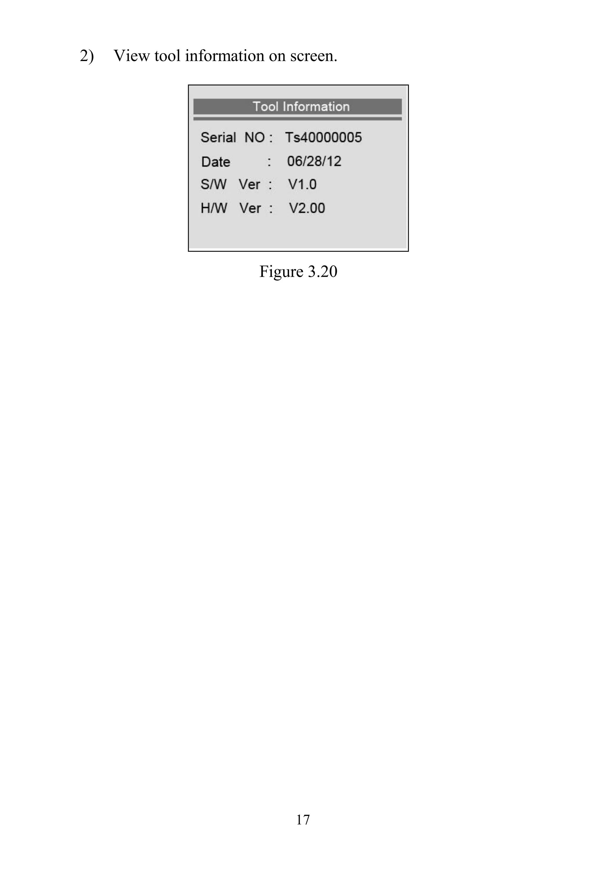 17
2) View tool information on screen.
Figure 3.20
 
