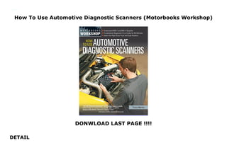 How To Use Automotive Diagnostic Scanners (Motorbooks Workshop)
DONWLOAD LAST PAGE !!!!
DETAIL
How To Use Automotive Diagnostic Scanners (Motorbooks Workshop)
 
