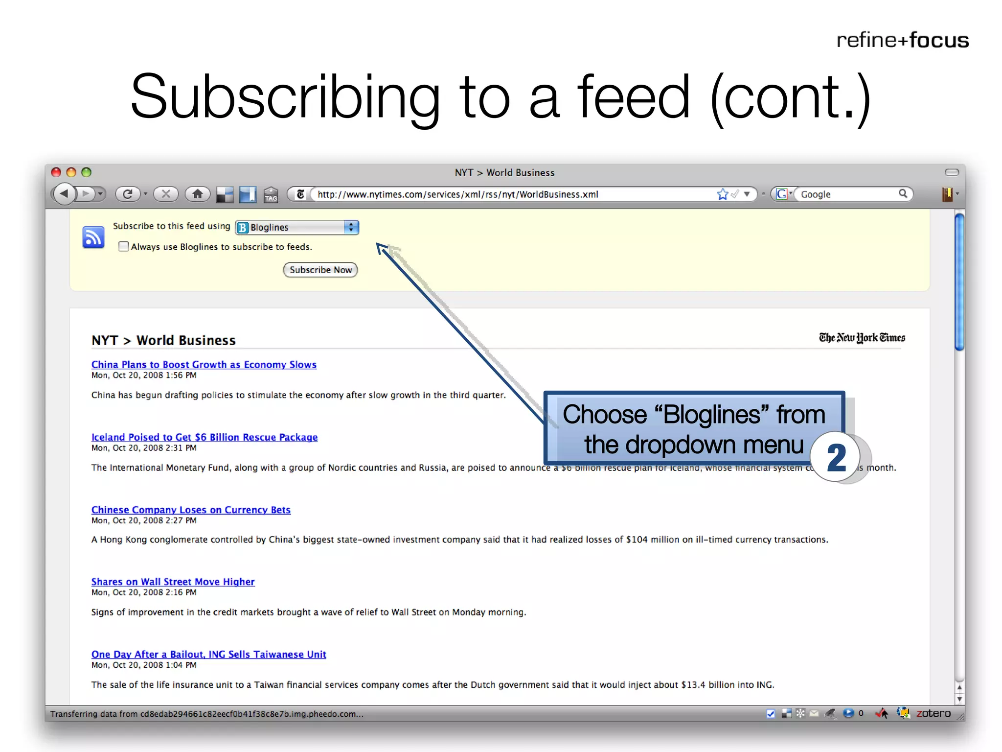 Subscribing to a feed (cont.) Choose “Bloglines” from the dropdown menu 2 