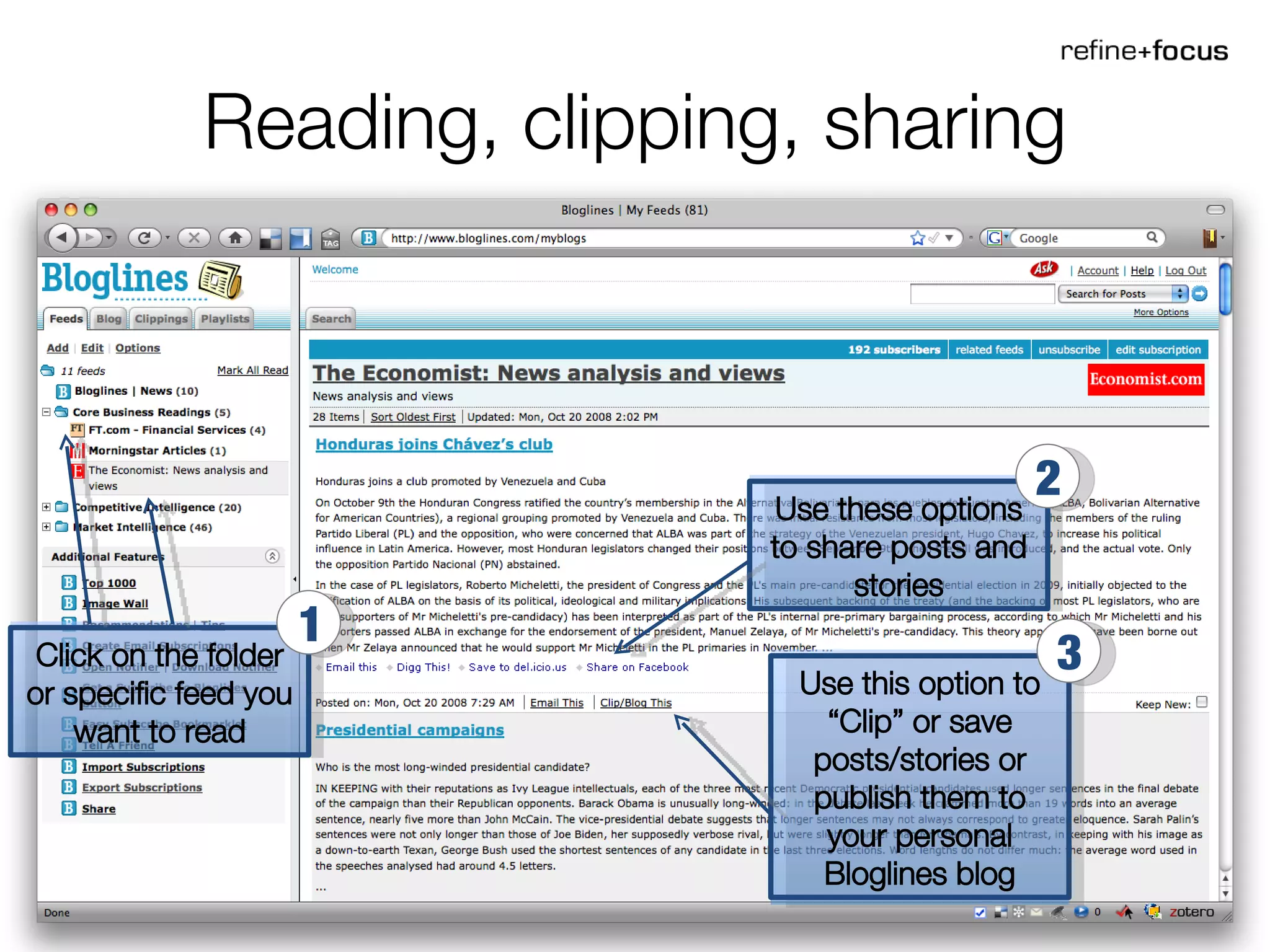 Reading, clipping, sharing Click on the folder or specific feed you want to read 1 Use these options to share posts and stories 2 Use this option to “Clip” or save posts/stories or publish them to your personal Bloglines blog 3 