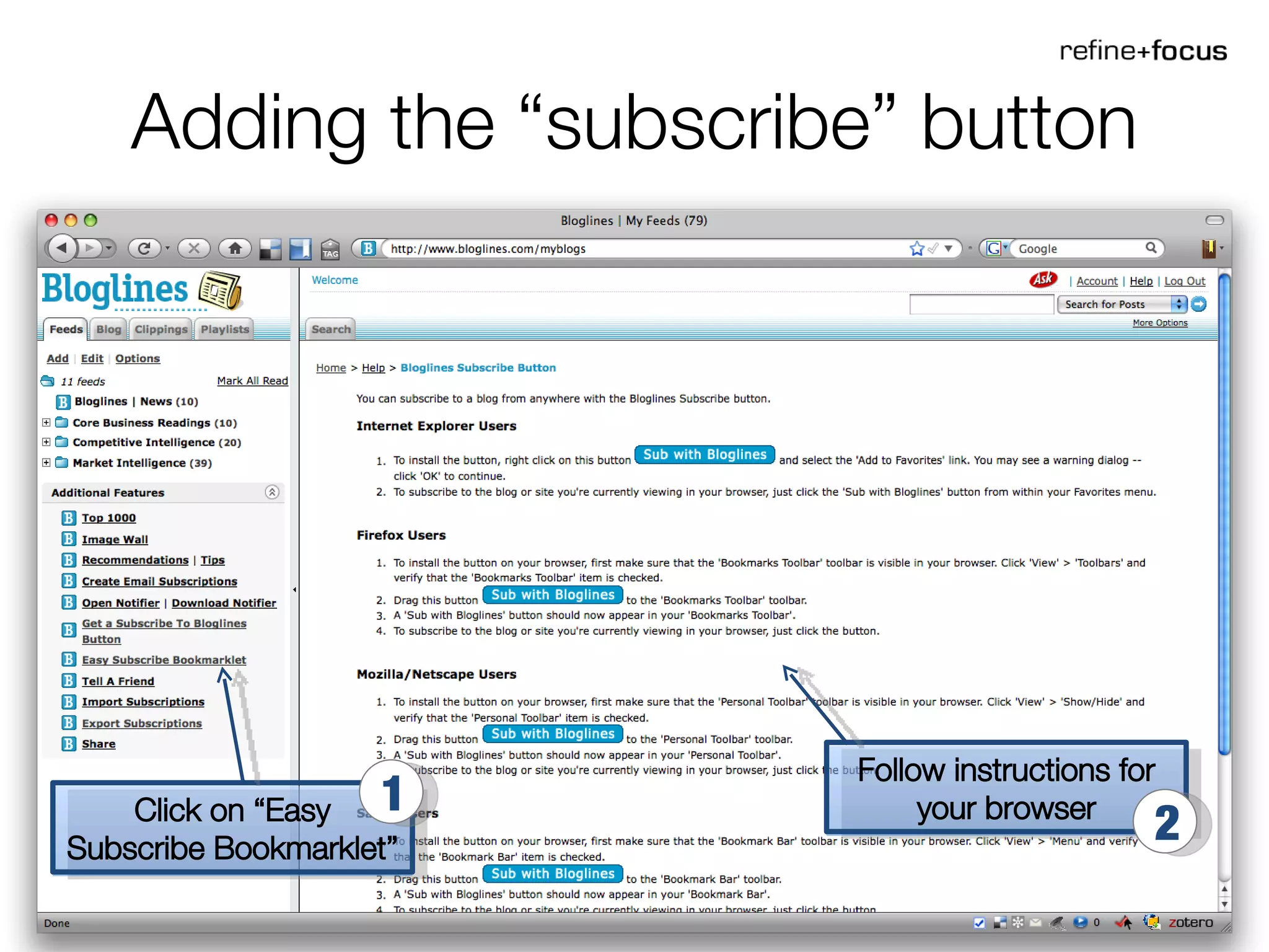Adding the “subscribe” button Click on “Easy Subscribe Bookmarklet” 1 Follow instructions for your browser 2 