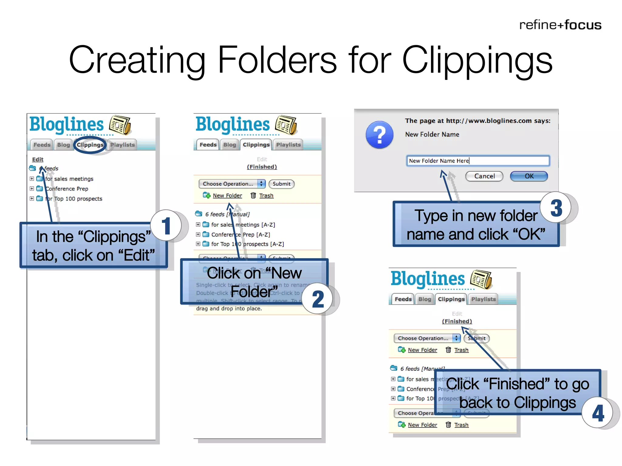 Creating Folders for Clippings In the “Clippings” tab, click on “Edit” 1 Click on “New Folder” 2 Type in new folder name and click “OK” 3 Click “Finished” to go back to Clippings 4 