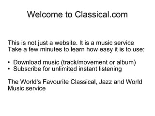 Welcome to Classical.com ,[object Object],[object Object],[object Object],[object Object],[object Object]