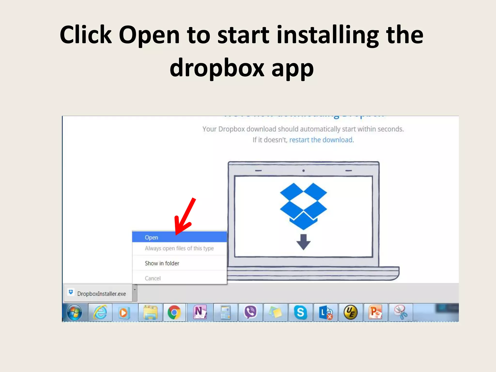 Click Open to start installing the
dropbox app
 