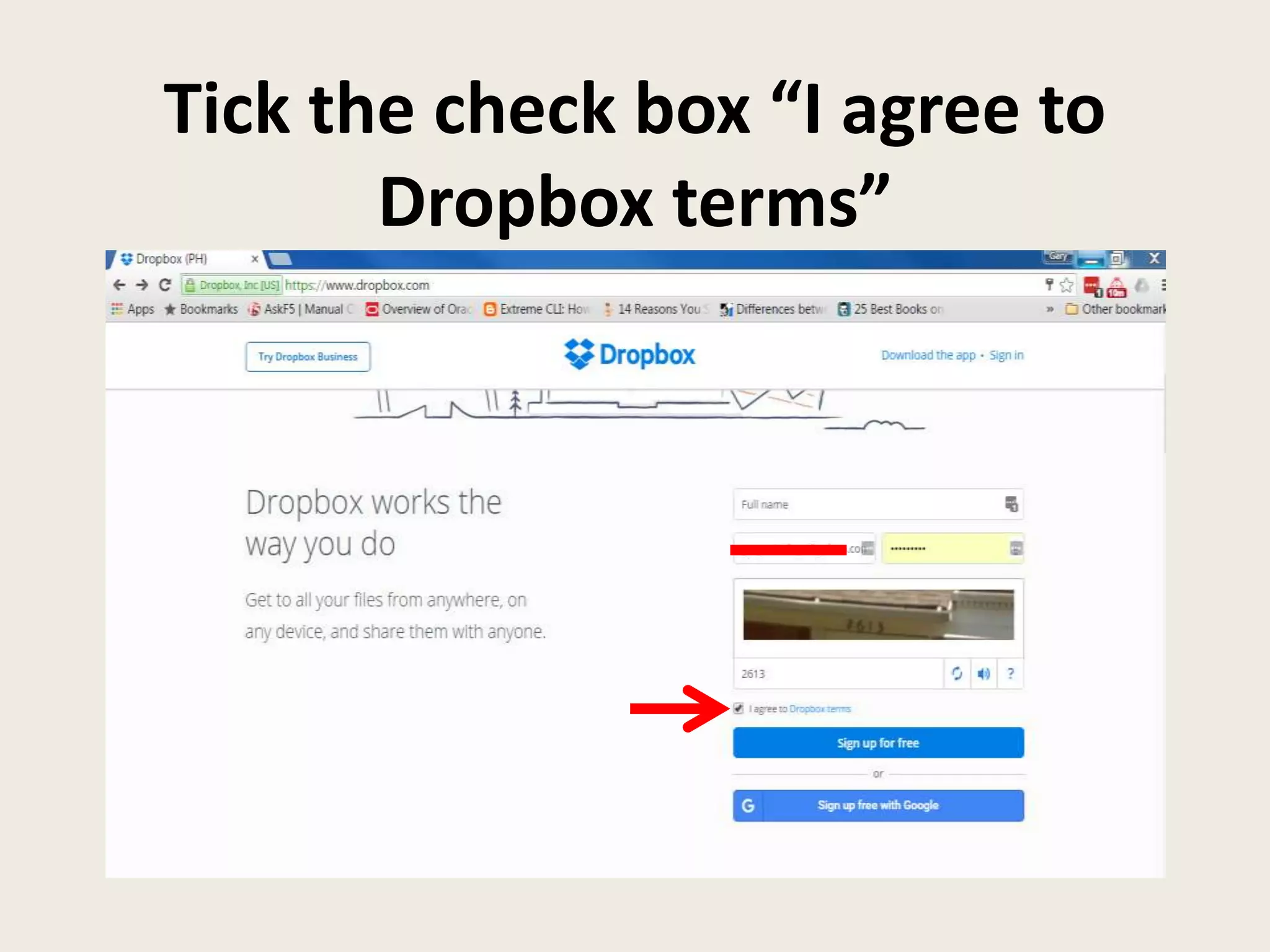Tick the check box “I agree to
Dropbox terms”
 