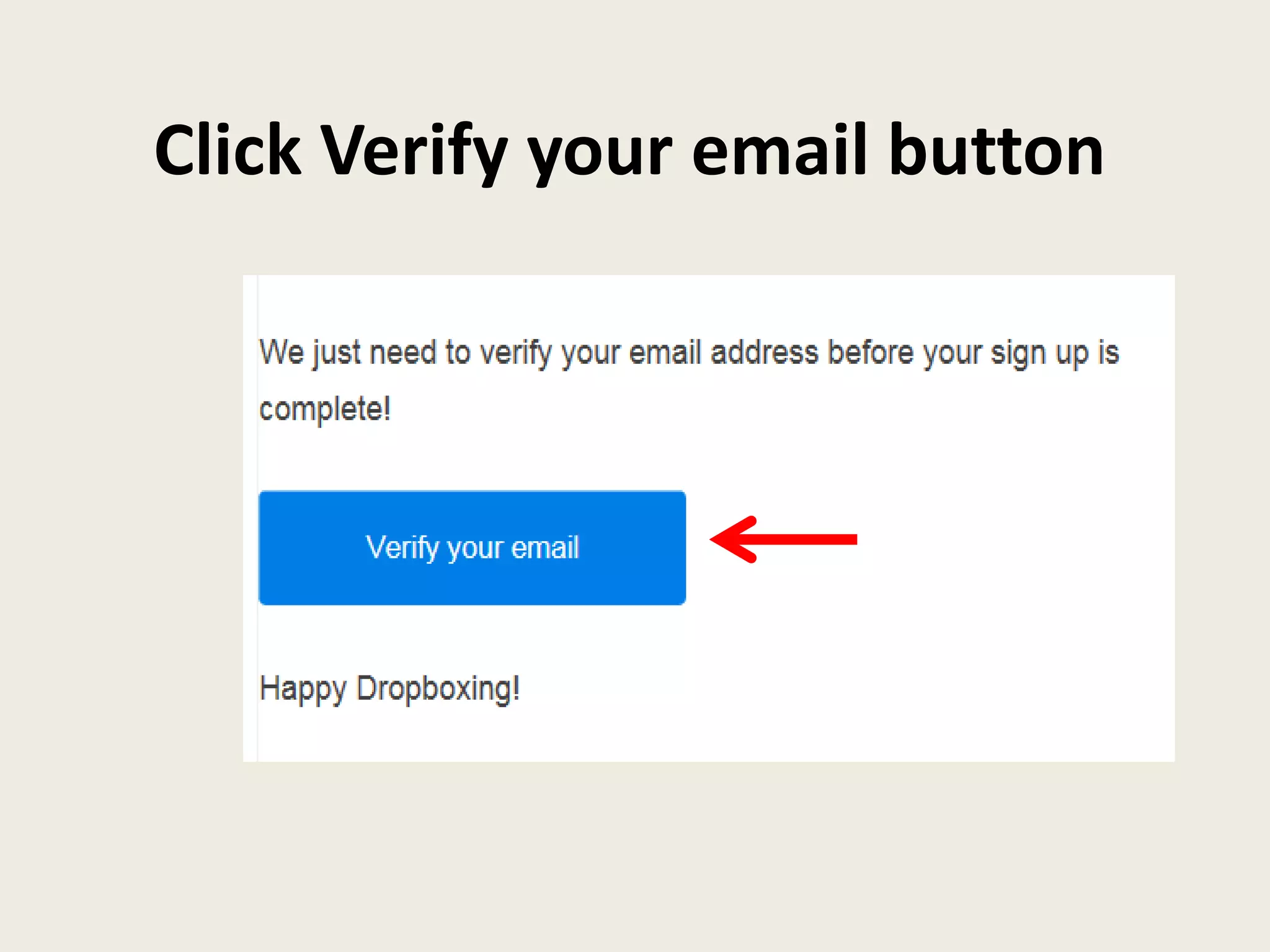 Click Verify your email button
 