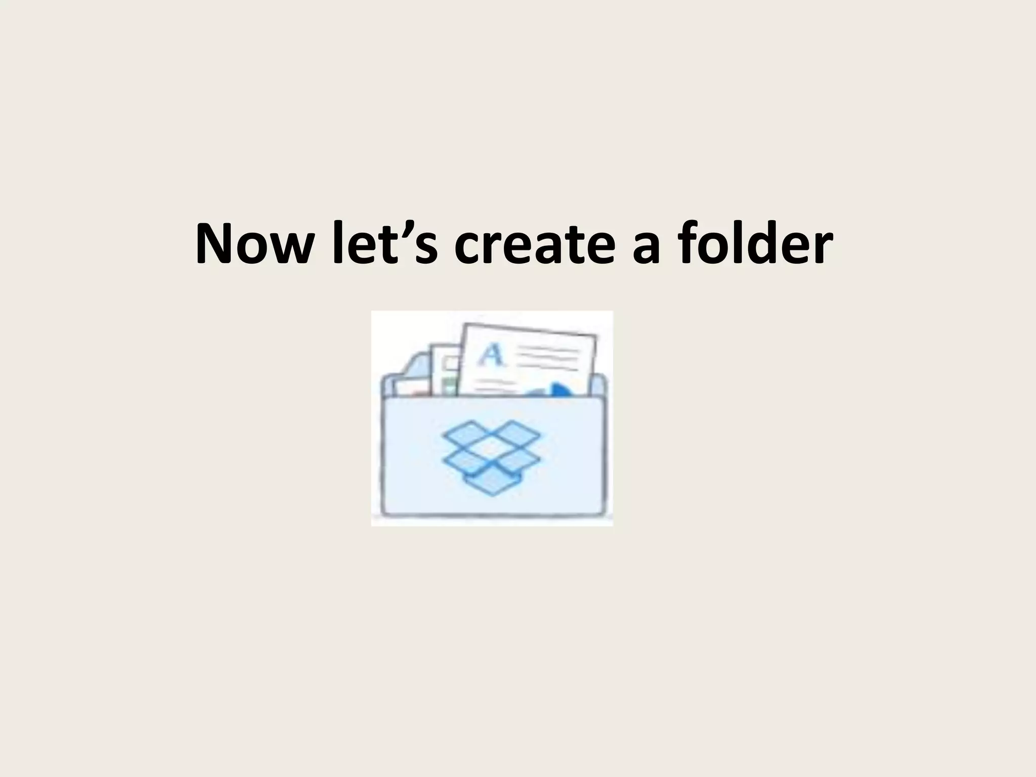 Now let’s create a folder
 