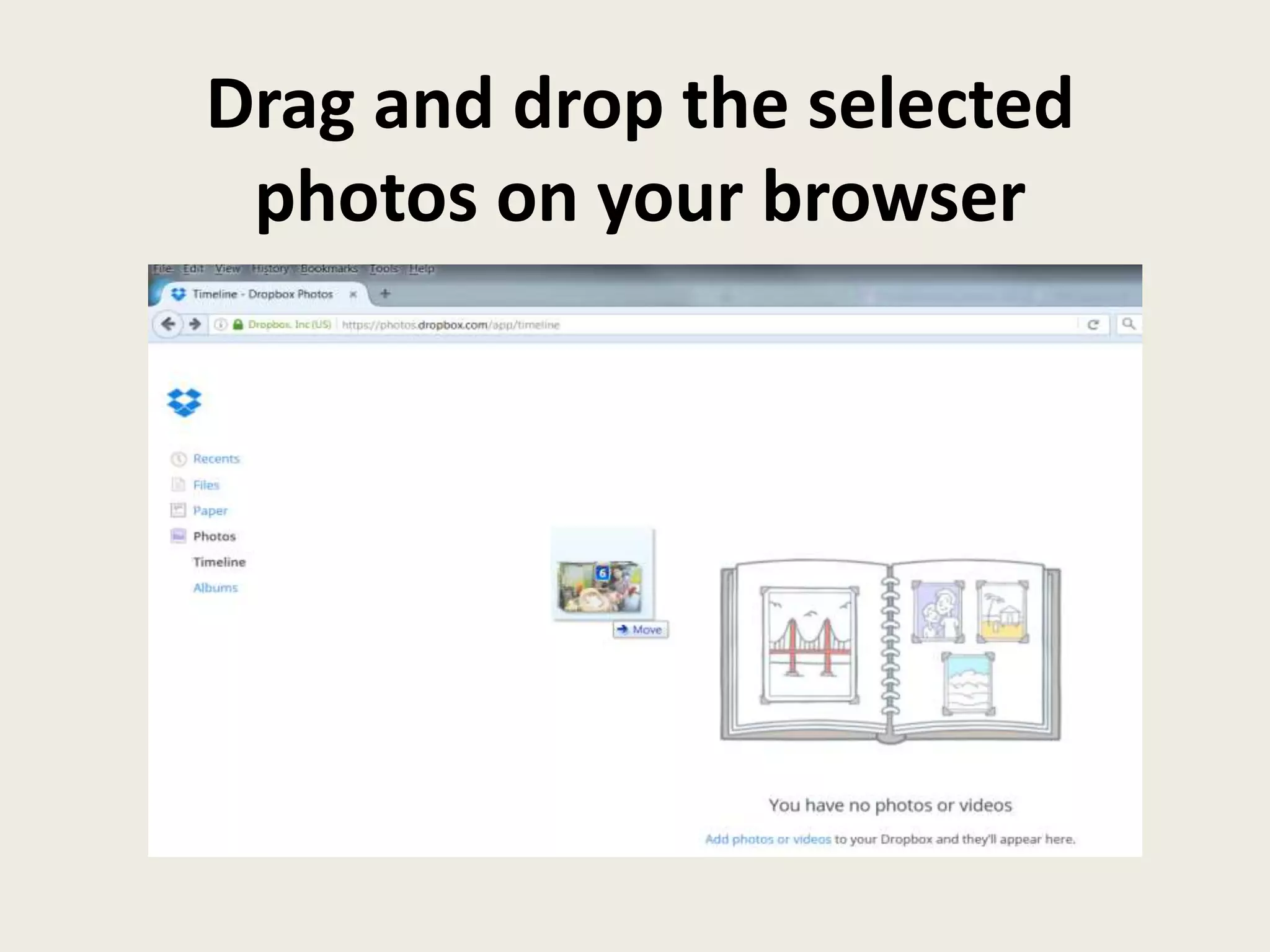 Drag and drop the selected
photos on your browser
 