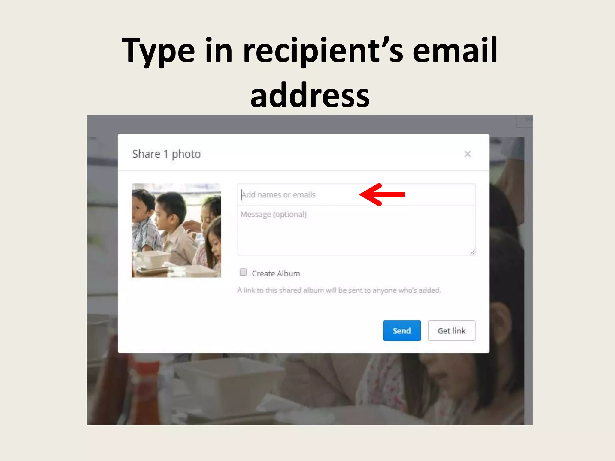 Type in recipient’s email
address
 