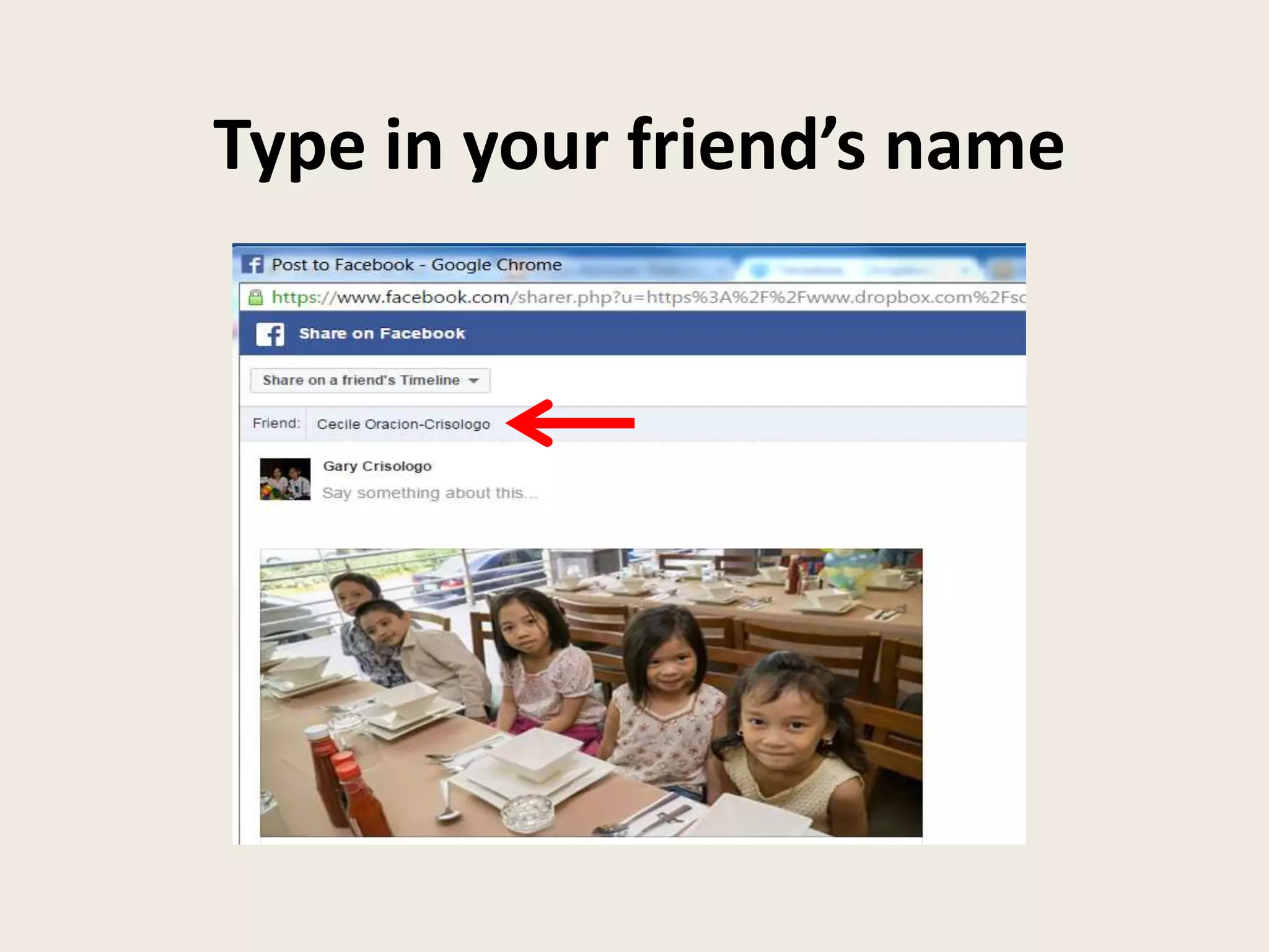 Type in your friend’s name
 