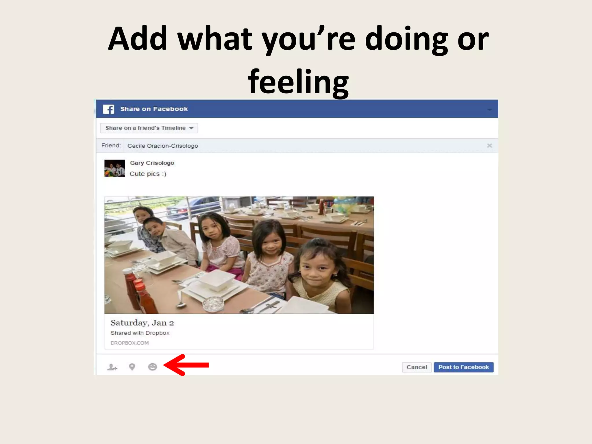 Add what you’re doing or
feeling
 