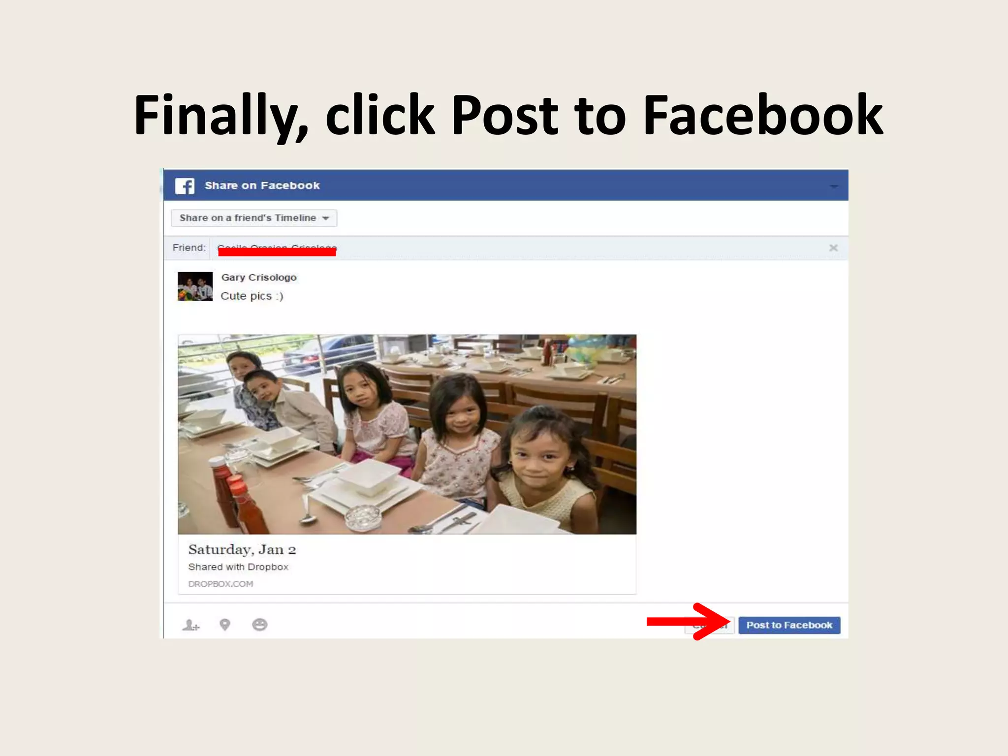 Finally, click Post to Facebook
 
