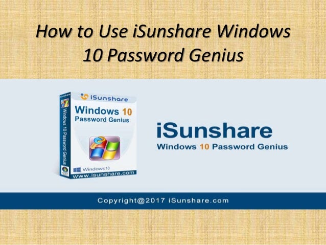 How To Use Isunshare Windows 10 Password Genius How To Use Isunshare Windows 10 Password Genius