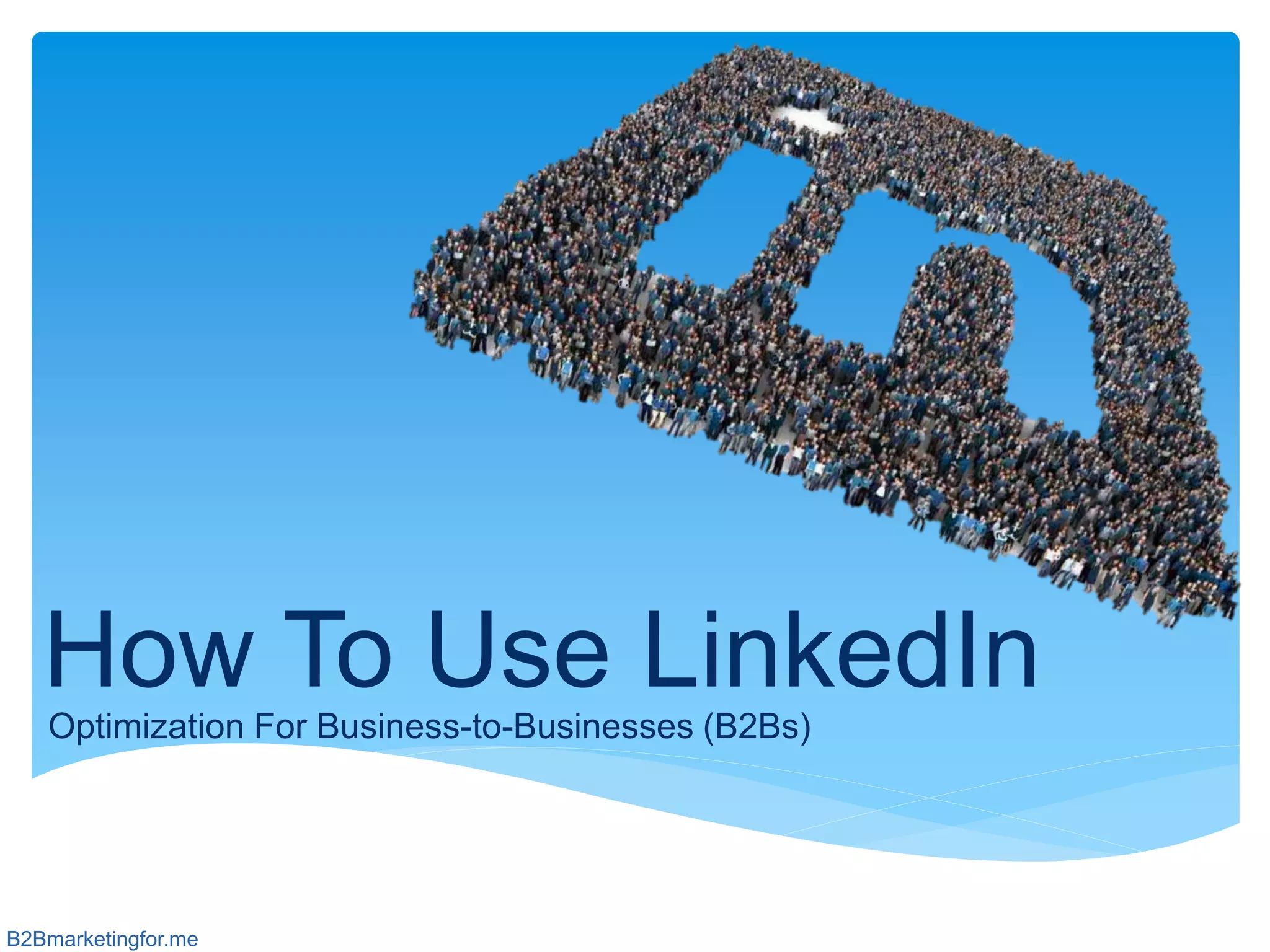 LinkedIn Beginners Guide for B2B Businesses | PPT