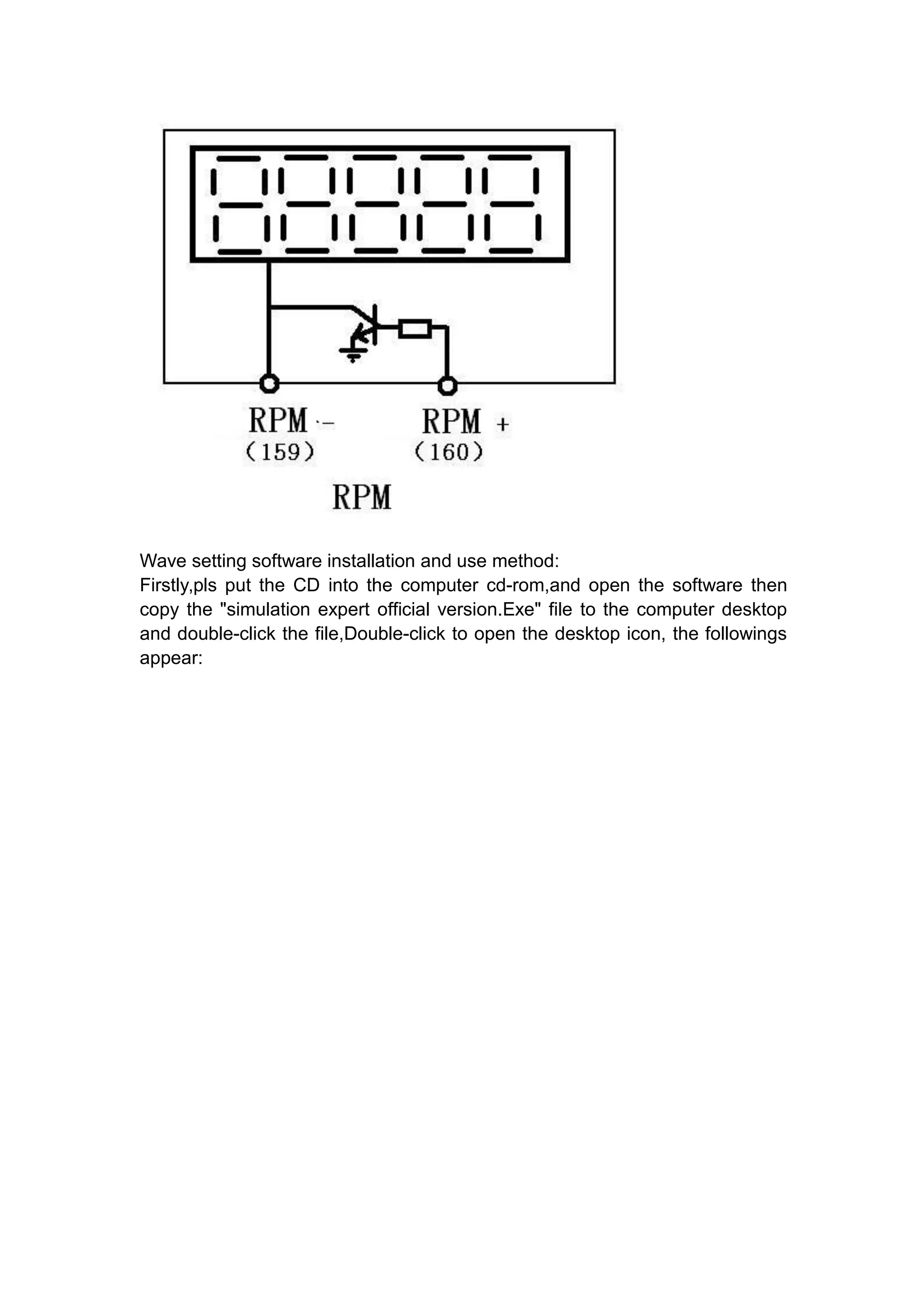 Wave setting software installation and use method:
Firstly,pls put the CD into the computer cd-rom,and open the software then
copy the "simulation expert official version.Exe" file to the computer desktop
and double-click the file,Double-click to open the desktop icon, the followings
appear:
 