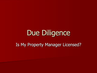 Due Diligence Is My Property Manager Licensed? 
