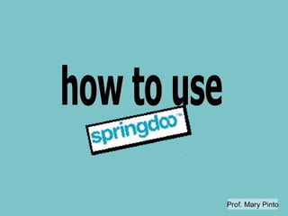 How to use Springdoo